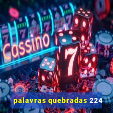 palavras quebradas 224