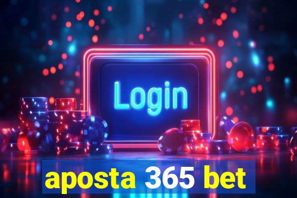 aposta 365 bet