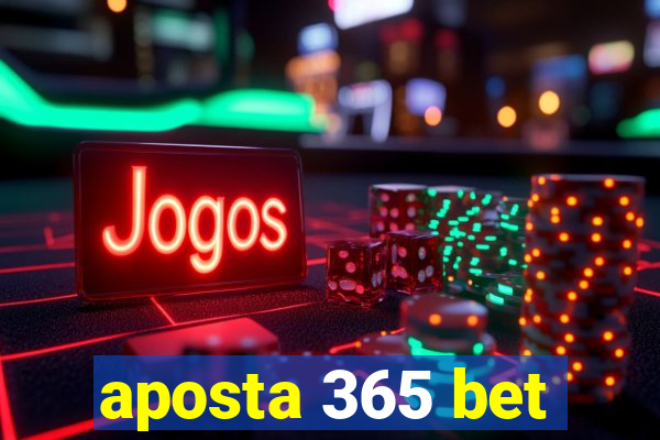 aposta 365 bet