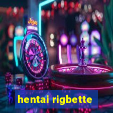 hentai rigbette