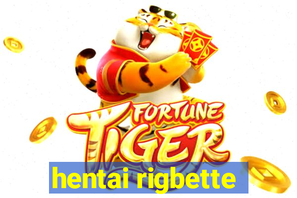 hentai rigbette