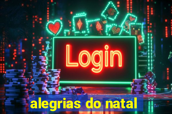 alegrias do natal