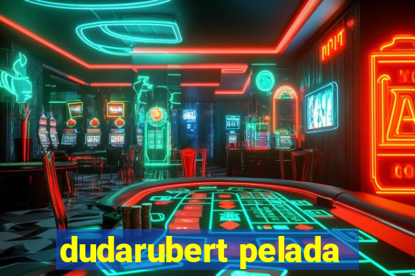 dudarubert pelada