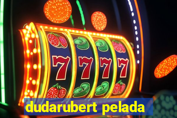 dudarubert pelada