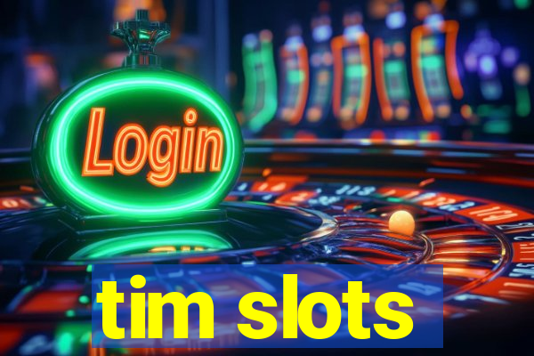 tim slots