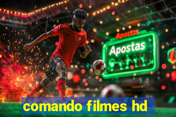 comando filmes hd