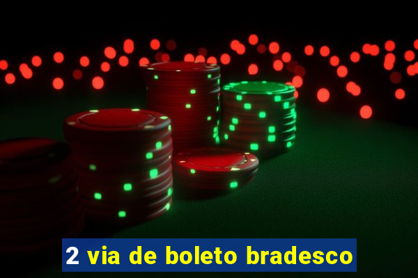 2 via de boleto bradesco