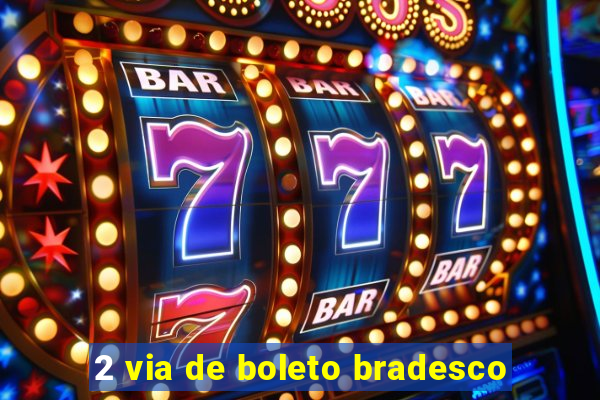 2 via de boleto bradesco