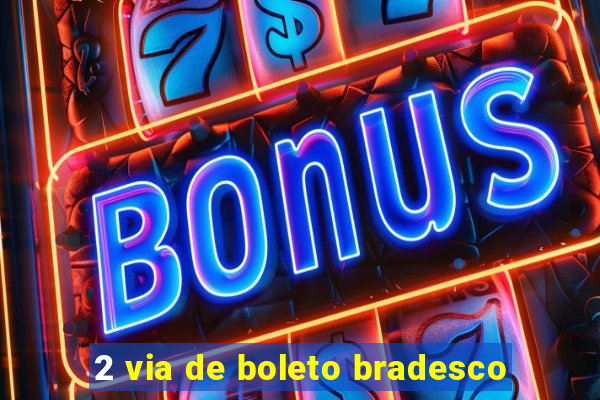 2 via de boleto bradesco