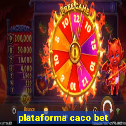 plataforma caco bet