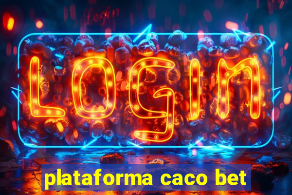 plataforma caco bet