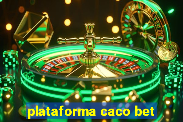 plataforma caco bet