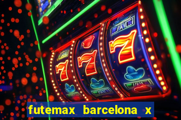 futemax barcelona x real madrid