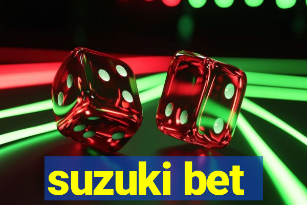 suzuki bet