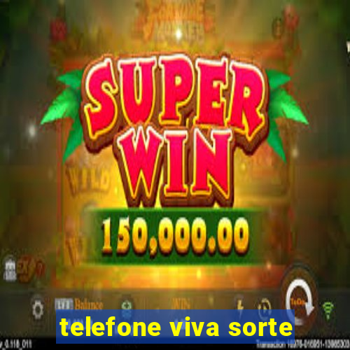 telefone viva sorte