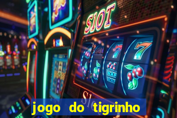 jogo do tigrinho aposta minima