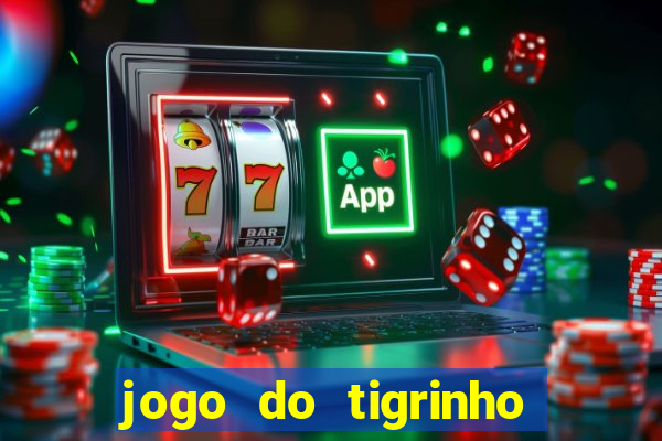 jogo do tigrinho aposta minima