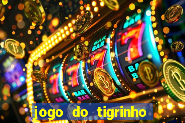 jogo do tigrinho aposta minima