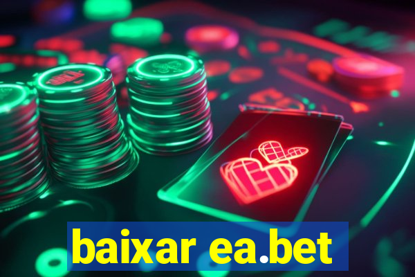 baixar ea.bet