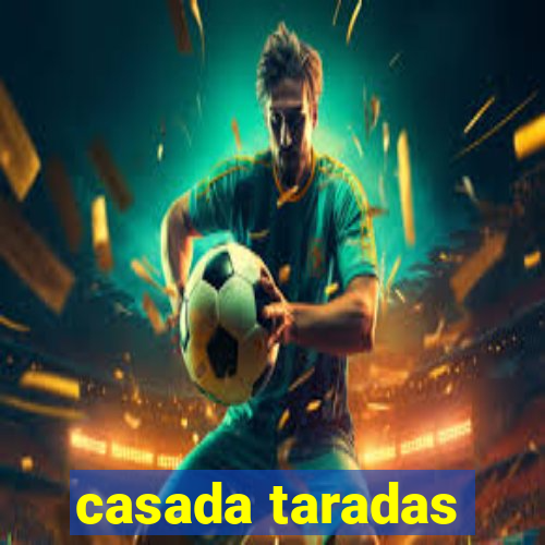 casada taradas