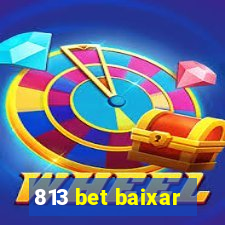 813 bet baixar