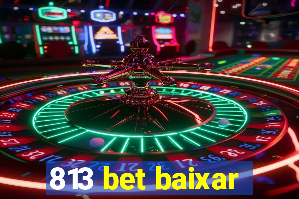 813 bet baixar