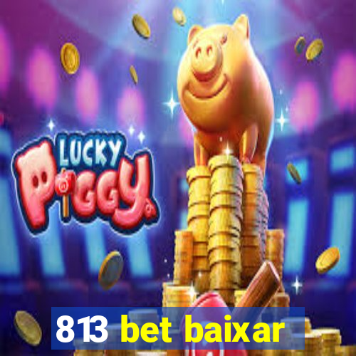 813 bet baixar