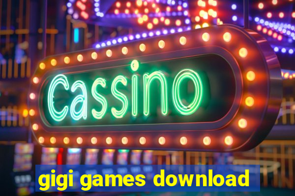 gigi games download