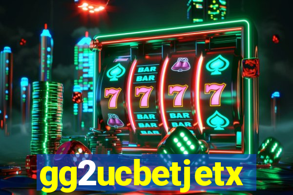 gg2ucbetjetx