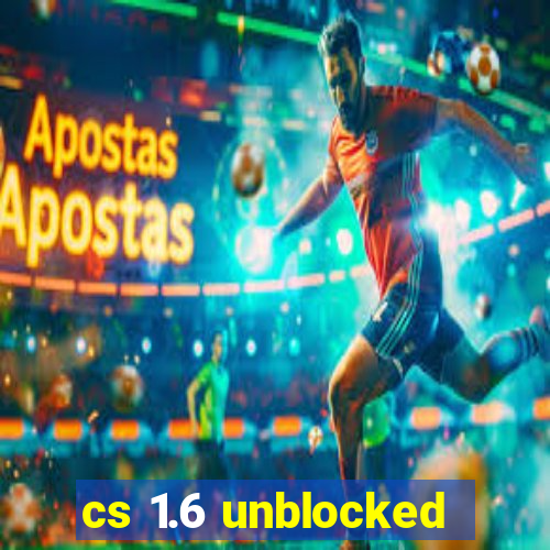 cs 1.6 unblocked