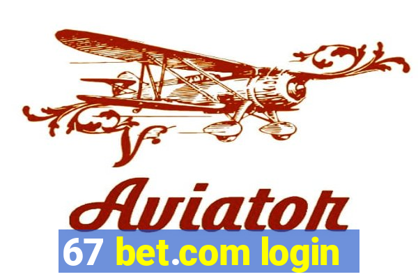 67 bet.com login