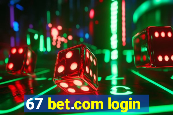 67 bet.com login