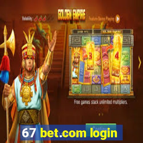 67 bet.com login