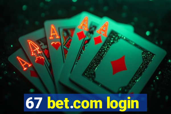 67 bet.com login