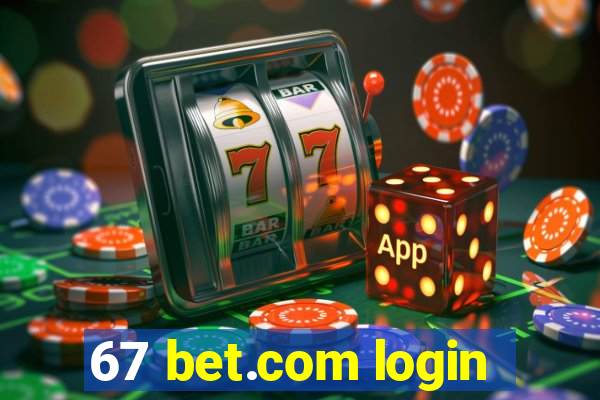 67 bet.com login