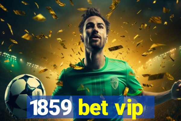 1859 bet vip