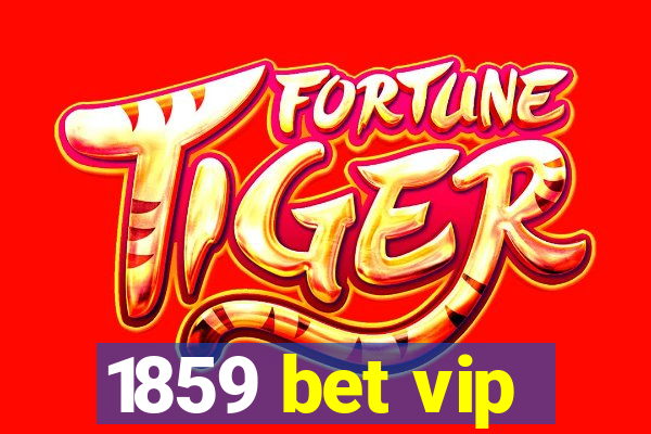 1859 bet vip