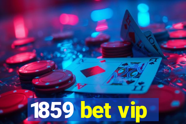 1859 bet vip