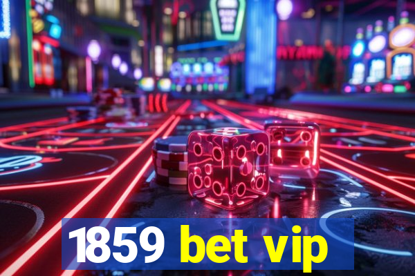 1859 bet vip