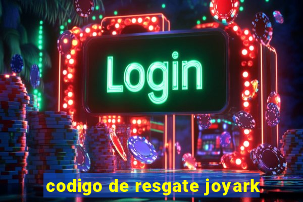 codigo de resgate joyark