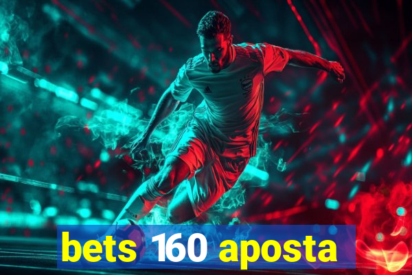 bets 160 aposta