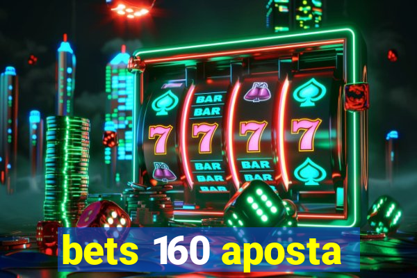 bets 160 aposta