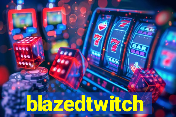 blazedtwitch