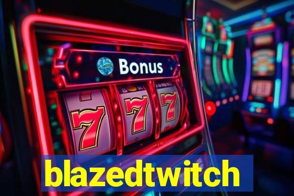 blazedtwitch