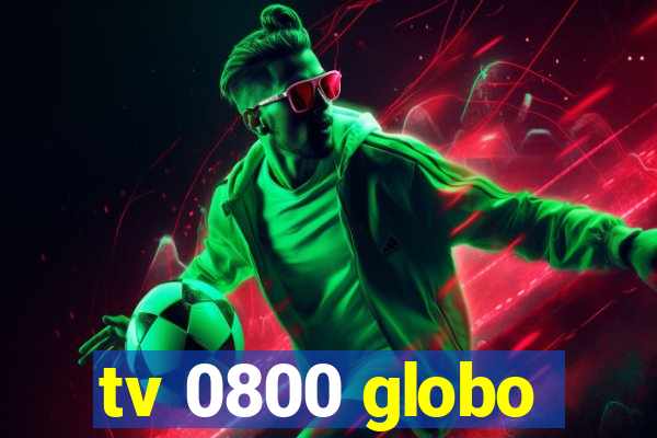 tv 0800 globo