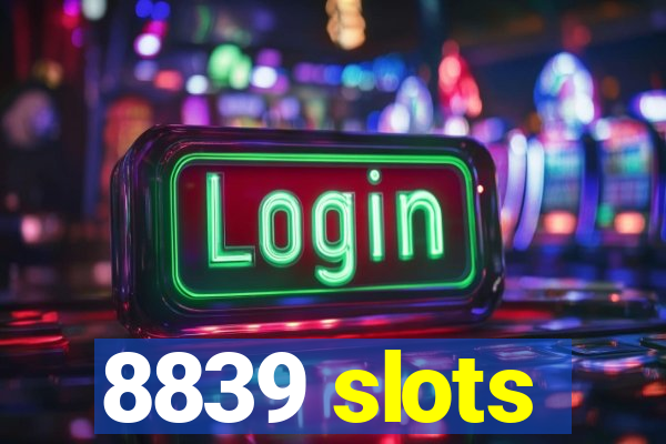 8839 slots