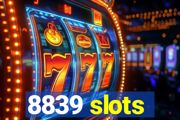 8839 slots