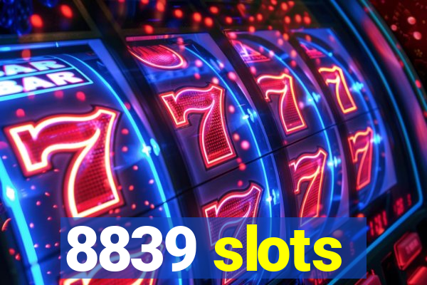 8839 slots