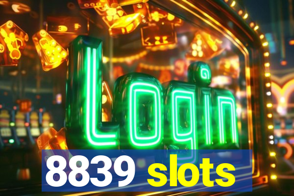 8839 slots