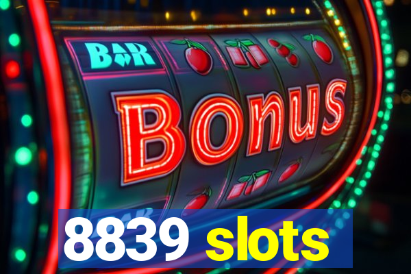 8839 slots